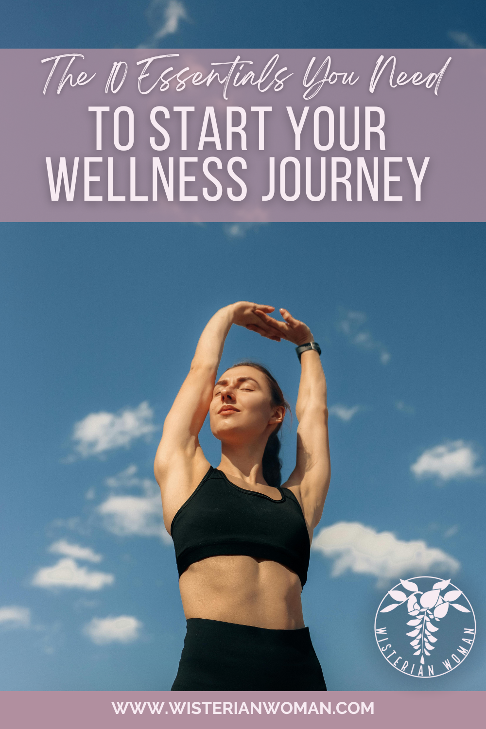 The 10 essentials you need to start your wellness journey
